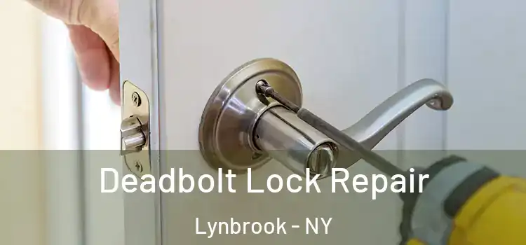 Deadbolt Lock Repair Lynbrook - NY
