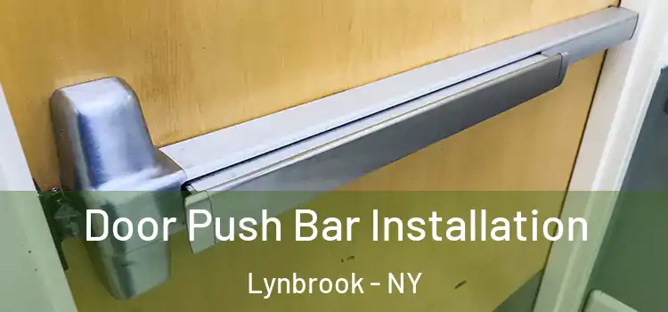 Door Push Bar Installation Lynbrook - NY