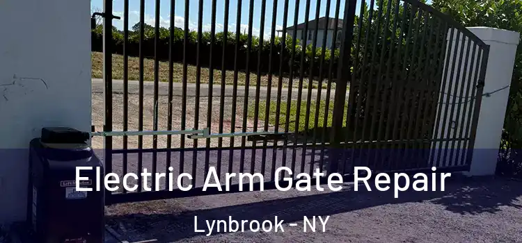 Electric Arm Gate Repair Lynbrook - NY