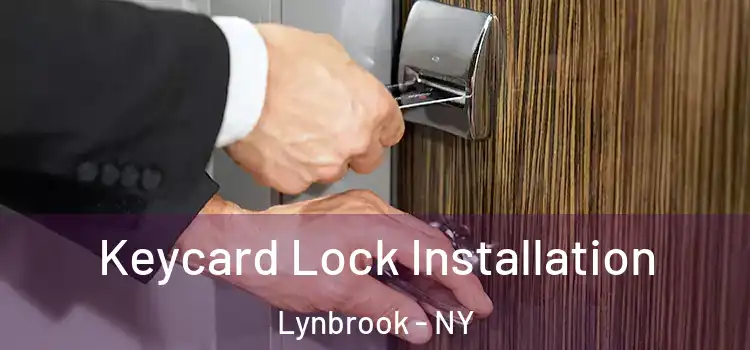Keycard Lock Installation Lynbrook - NY