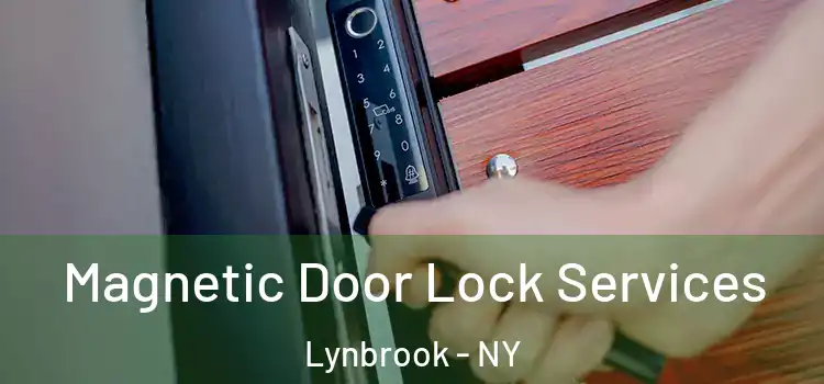 Magnetic Door Lock Services Lynbrook - NY