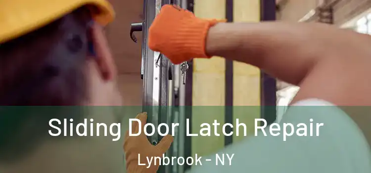 Sliding Door Latch Repair Lynbrook - NY